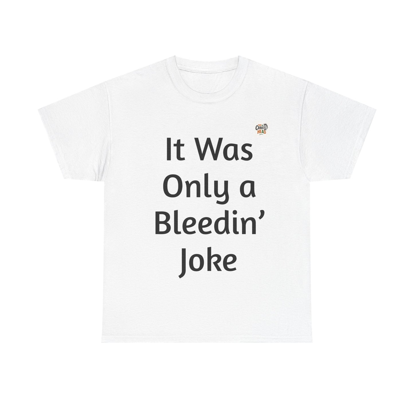 Funny Quote Unisex Heavy Cotton Tee, Humorous T-shirt, Ideal Gift for Friends, Lightweight Casual Wear, Birthday Gift, Everyday Humor