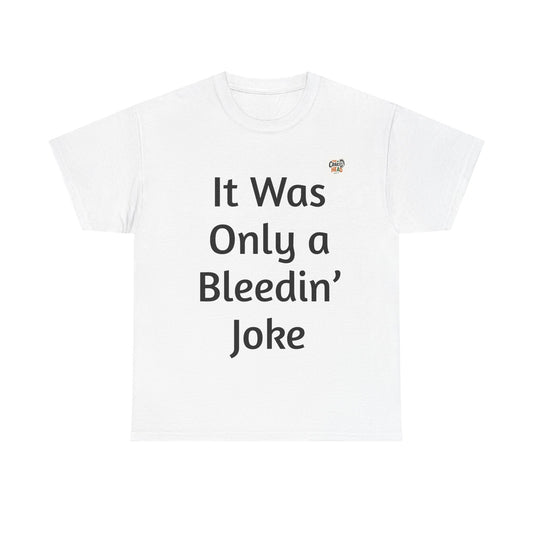 Funny Quote Unisex Heavy Cotton Tee, Humorous T-shirt, Ideal Gift for Friends, Lightweight Casual Wear, Birthday Gift, Everyday Humor